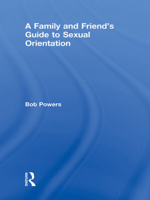 cover image of A Family and Friend's Guide to Sexual Orientation